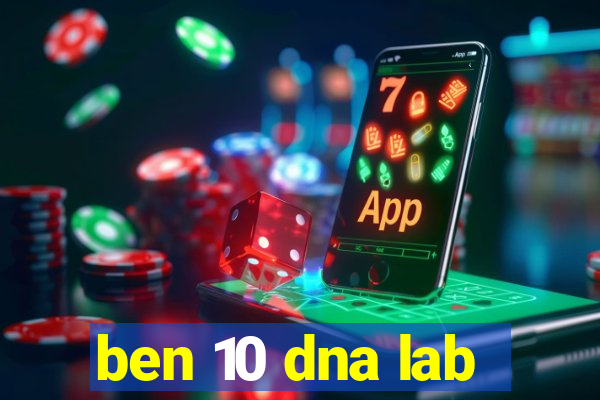 ben 10 dna lab